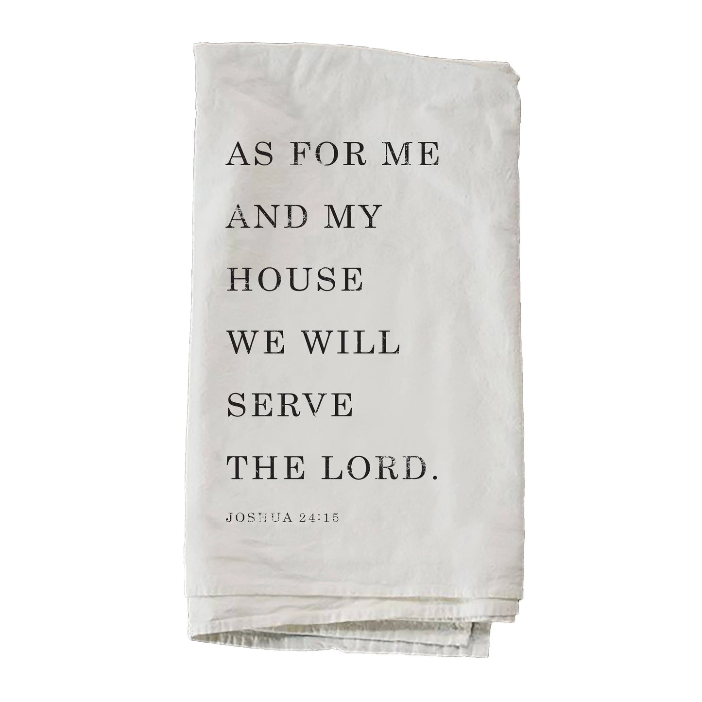 'As For Me And My House' Flour Sack Towel