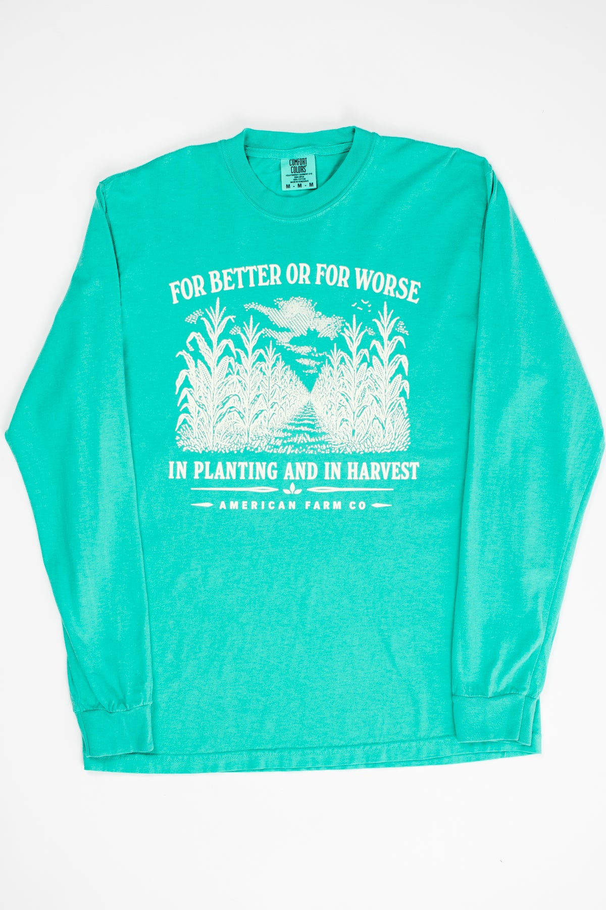 For Better or For Worse, In Planting and In Harvest' Green Long Sleeve