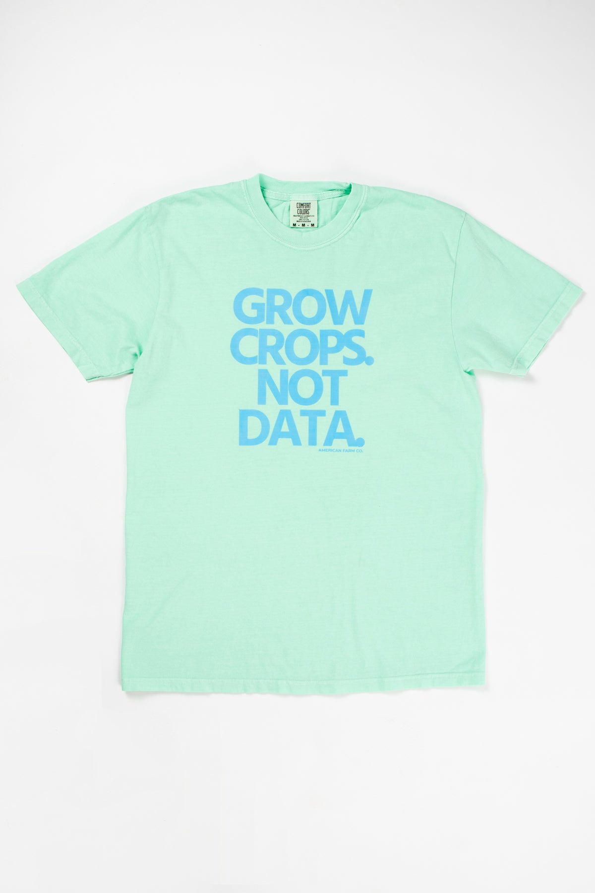 'Grow Crops. Not Data.' Tee