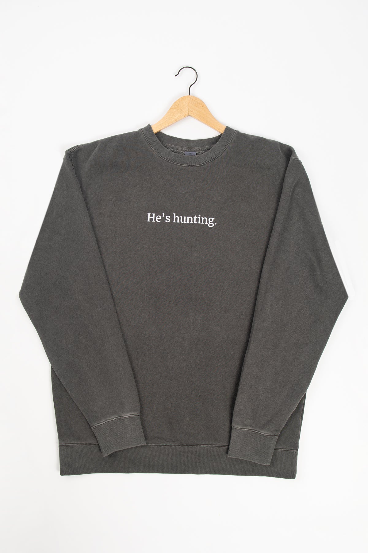 'He's Hunting.' Charcoal Crewneck