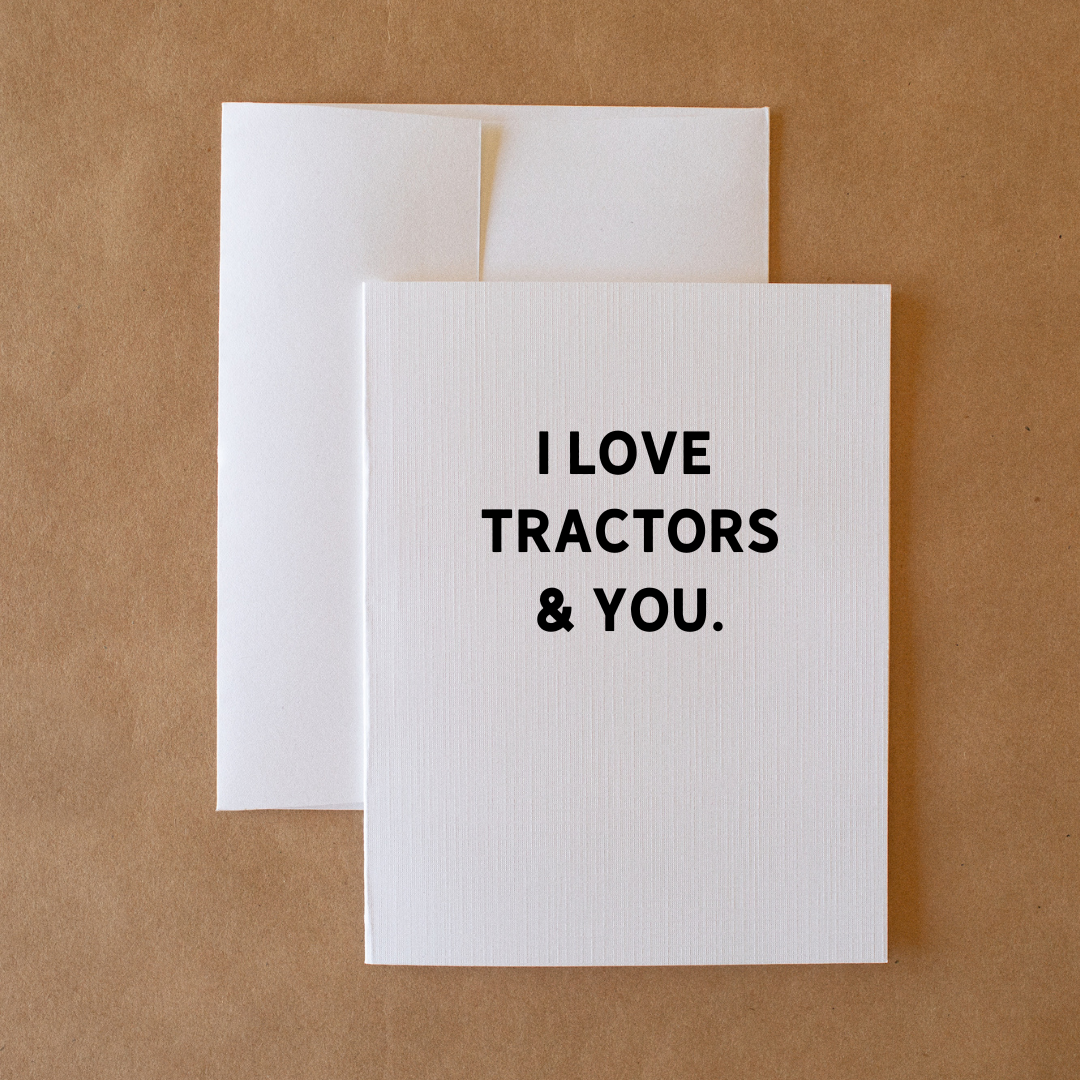 I Love Tractors & You - Greeting Card