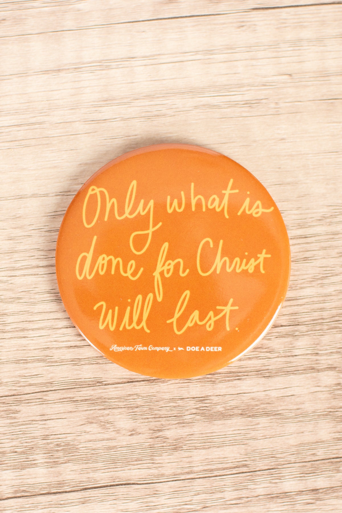 'Only what is done for Christ will last' Refrigerator Magnet