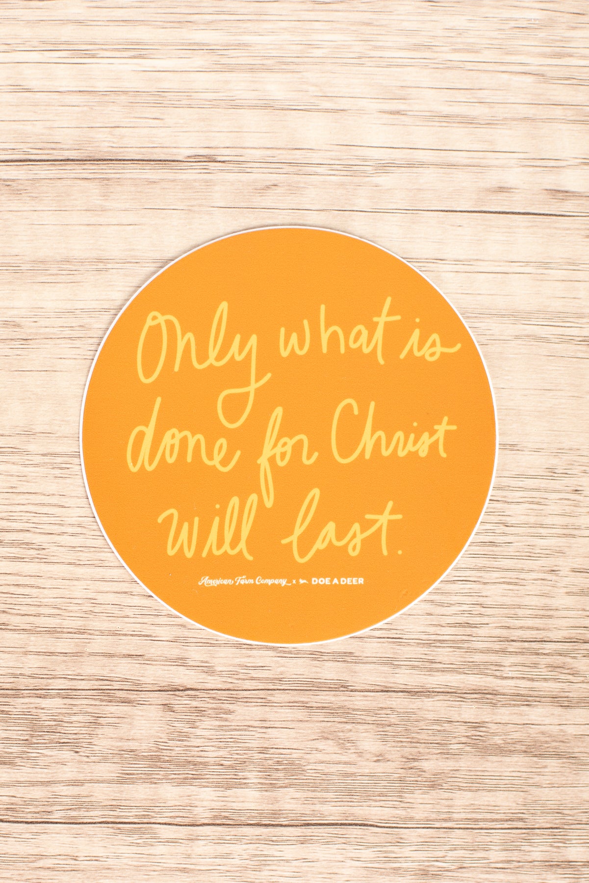 'Only what is done for Christ will last' Sticker