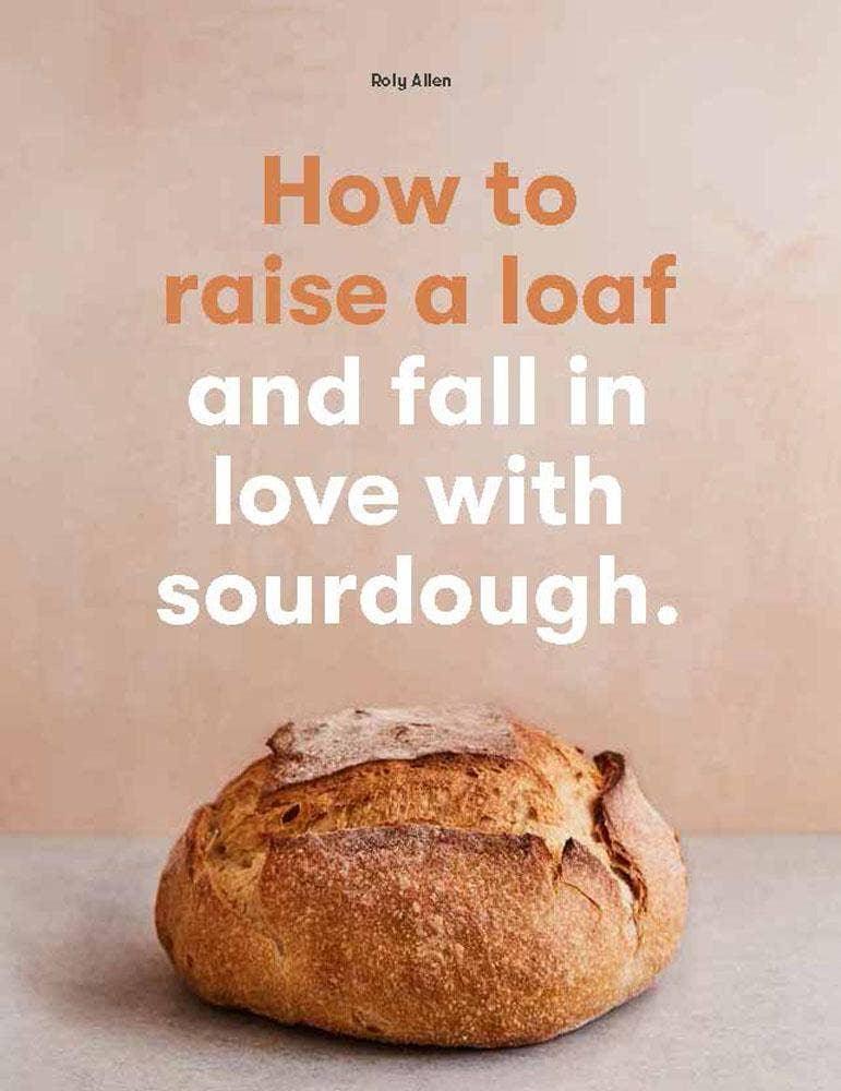 'How to raise a loaf and fall in love with sourdough.' Cookbook - American Farm Company