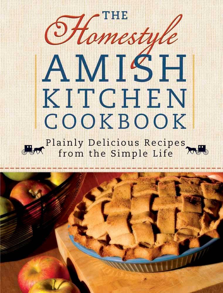The Homestyle Amish Kitchen Cookbook - American Farm Company