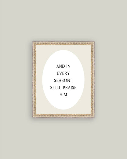 And In Every Season Framed Print
