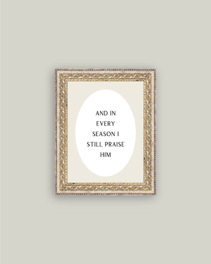And In Every Season Framed Print