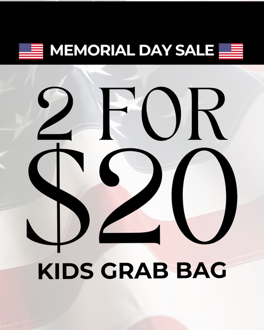 ‘2 FOR $20’ KIDS GRAB BAG