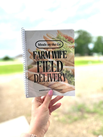 Farm Wife Field Delivery - Meals on the Go Cookbook - American Farm Company