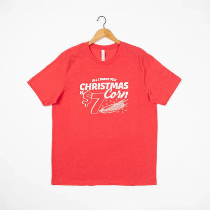 All I Want For Christmas Is $7 Corn Red Tee