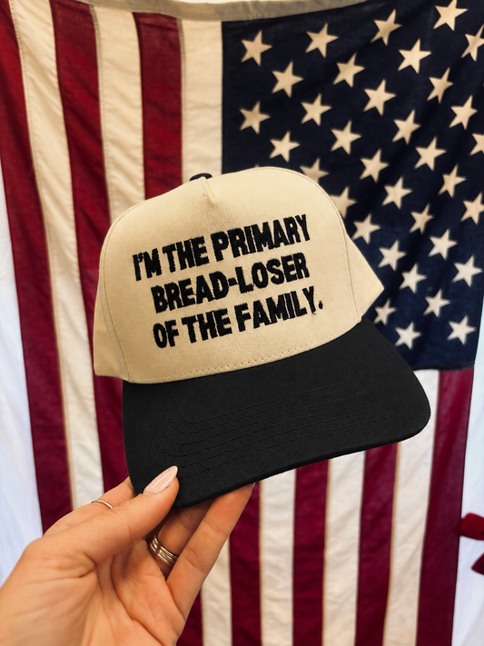 'I'm the Primary Bread-Loser of the Family.'' Embroidered Trucker Hat
