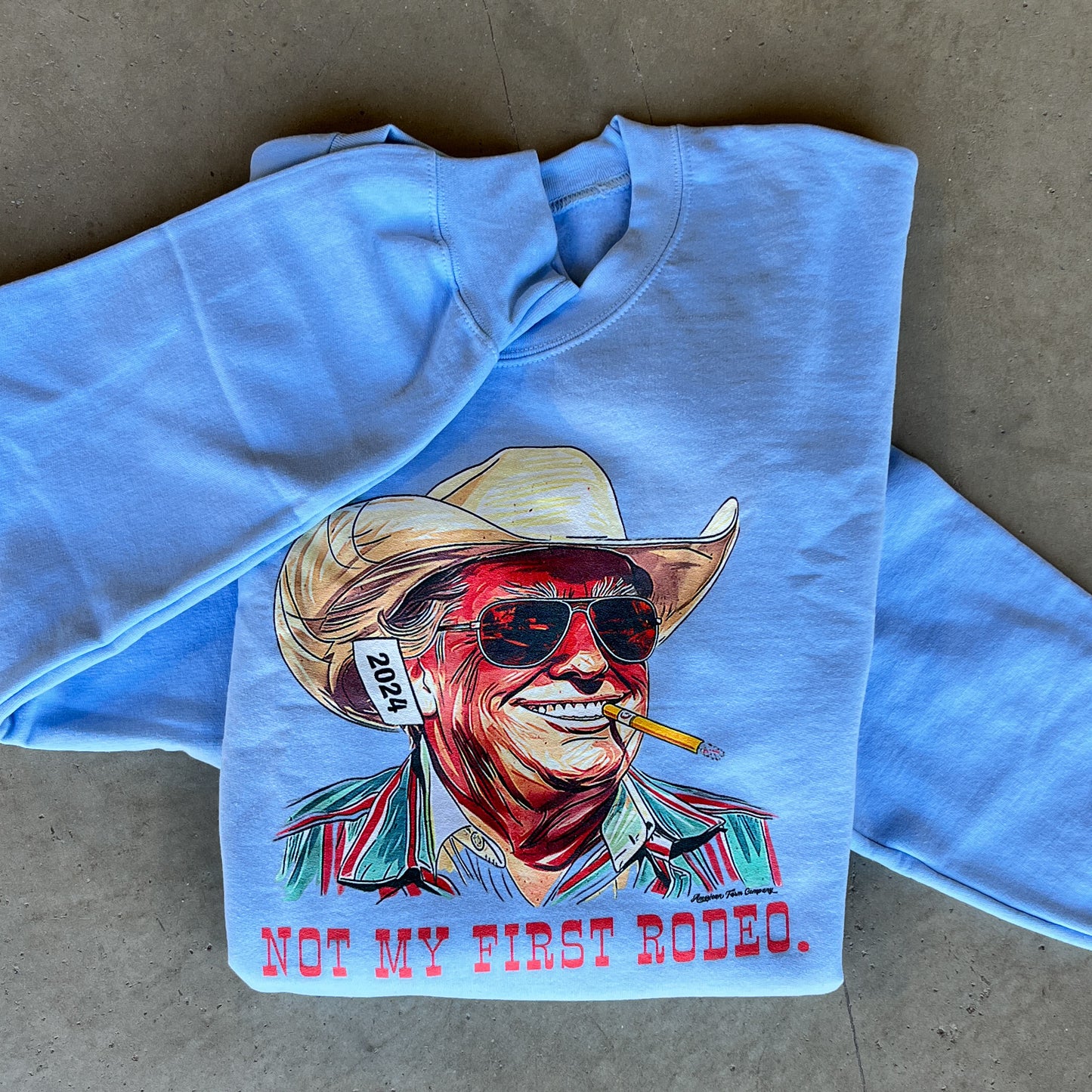 Not My First Rodeo Light Blue Crewneck - Trump '24 - American Farm Company