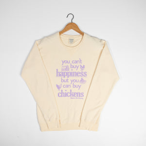 'Can’t Buy Happiness, Buy Chickens' Crewneck