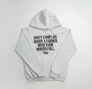 'Don't Complain about a Farmer with your Mouth Full' Ash Grey Hoodie