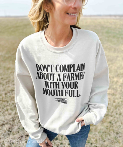 'Don't Complain About A Farmer With Your Mouth Full' Crewneck