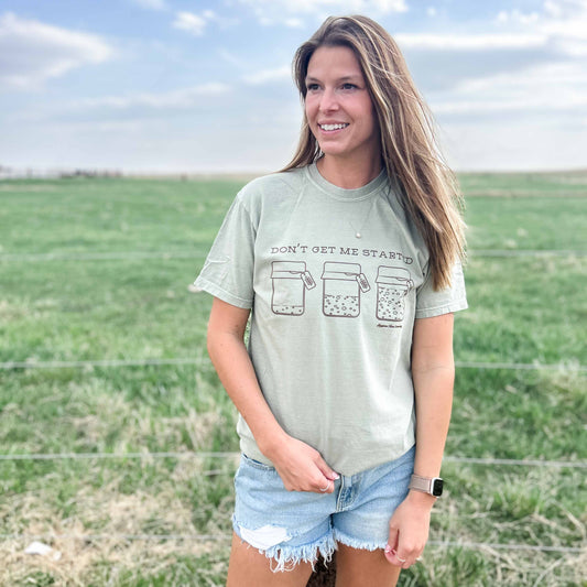 'Don't Get Me Started' Sourdough Tee