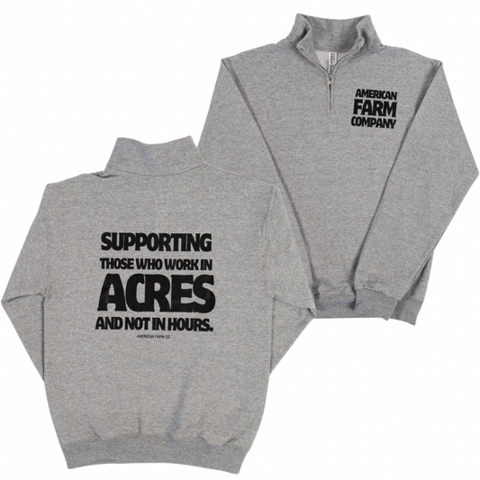 Supporting Those Who Work In Acres and Not in Hours 1/4 zip - American Farm Company