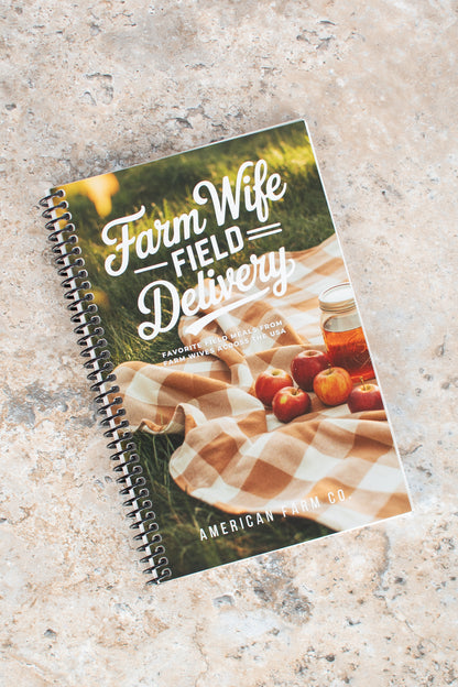 Farm Wife Field Delivery Cookbook : Second Edition