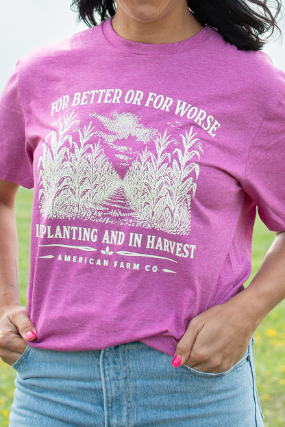 For Better or For Worse, In Planting and In Harvest' Tee