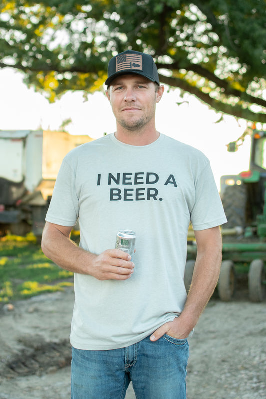 'I Need A Beer.' Tee