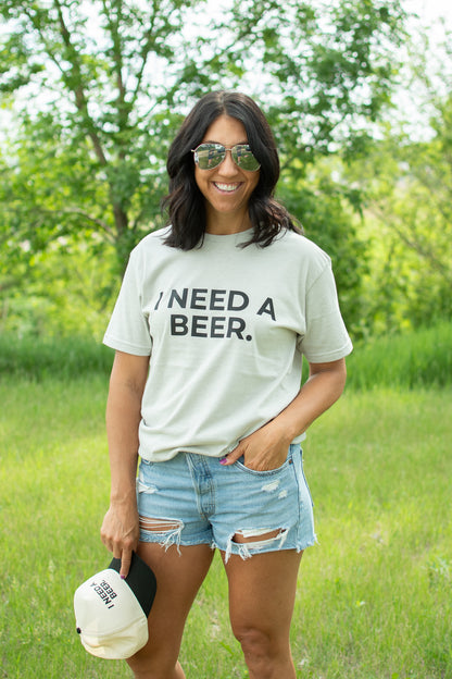 'I Need A Beer.' Tee