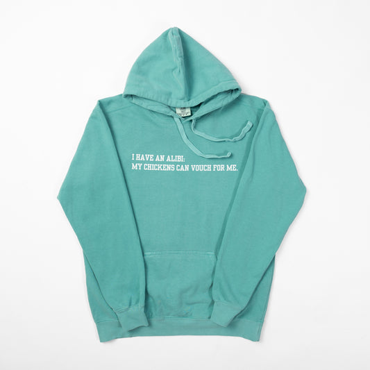 'I have an alibi: my chickens can vouch for me' Teal Hoodie - American Farm Company