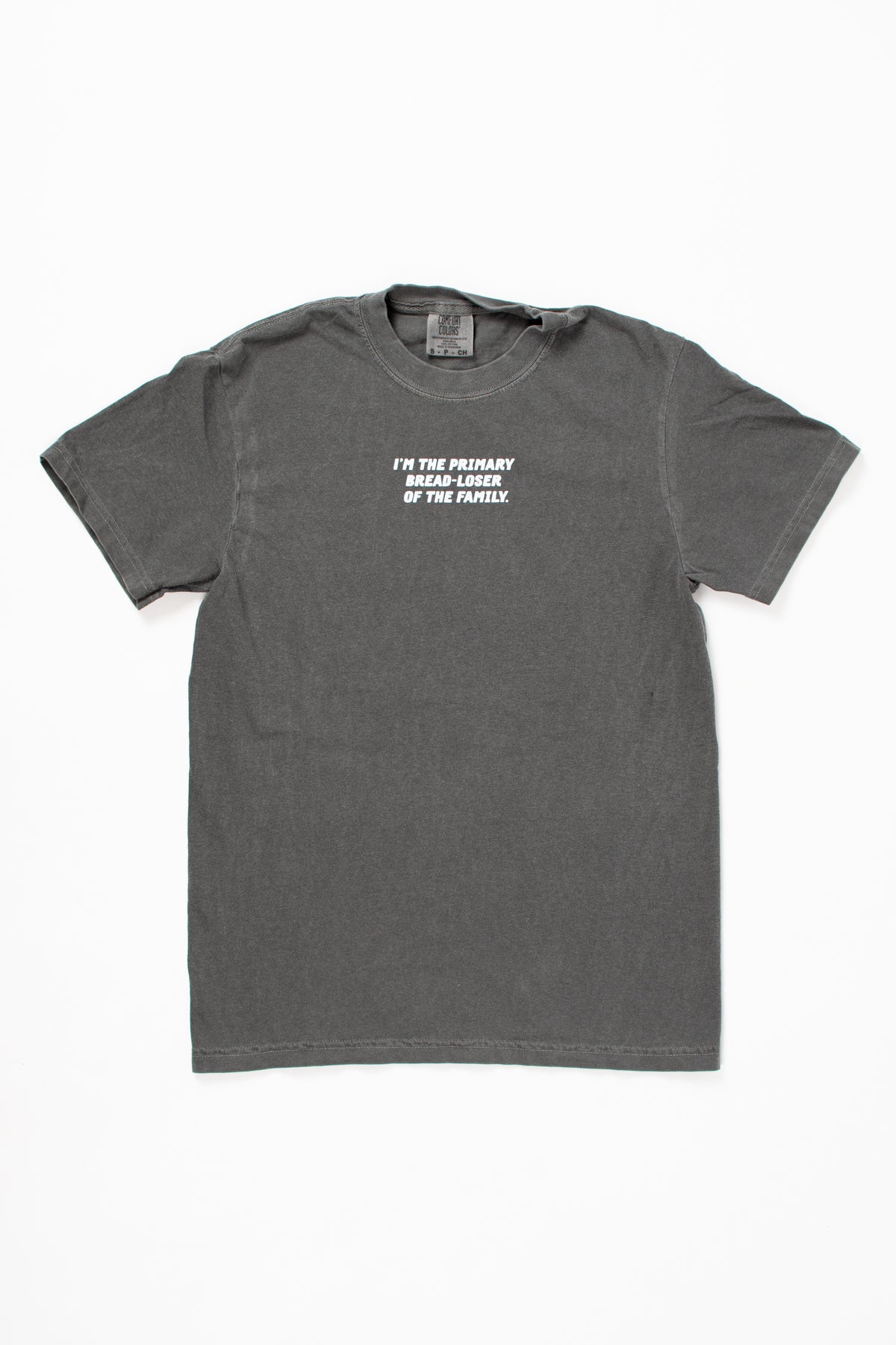 I'm the Primary Bread-Loser of the Family.' Charcoal Tee