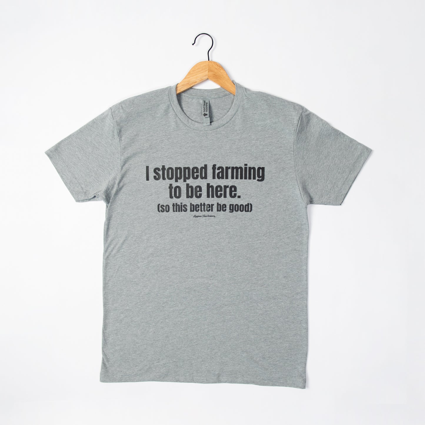 'I stopped farming...this better be good' Tee