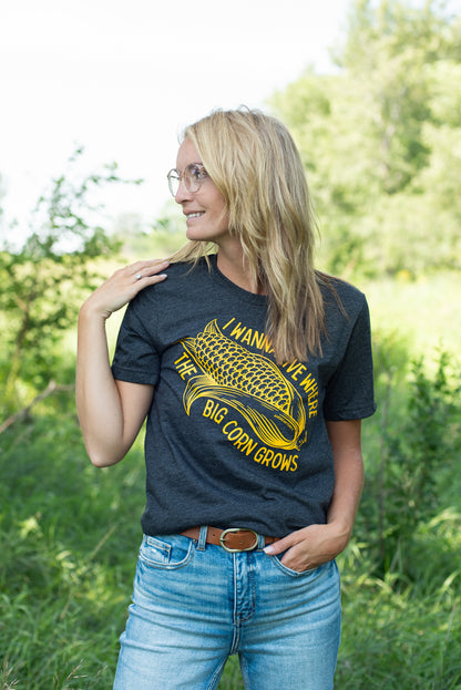 'I Wanna Live Where the Big Corn Grows' Tee