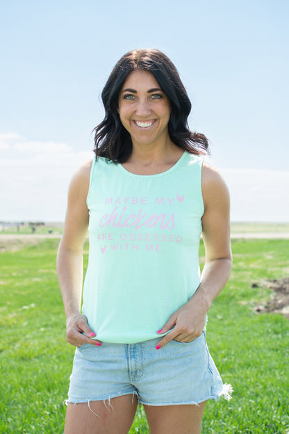 'Maybe my Chickens are Obsessed with Me' Tank Top