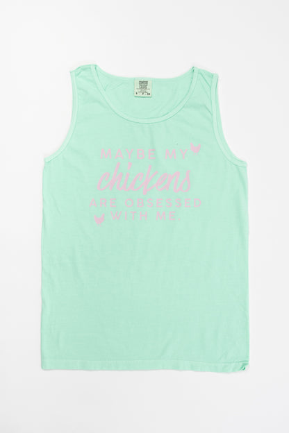 'Maybe my Chickens are Obsessed with Me' Tank Top