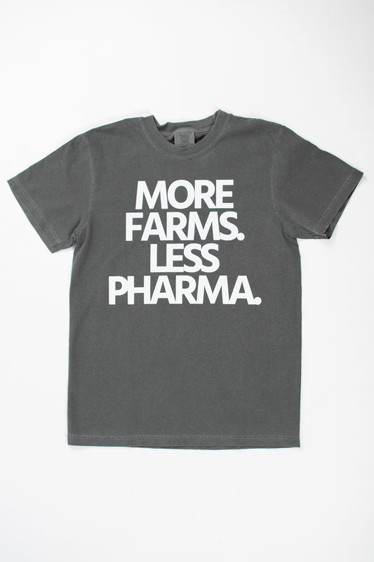 'More Farms. Less Pharma.' Charcoal Tee