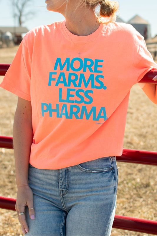 'More Farms. Less Pharma.' Neon Orange Tee