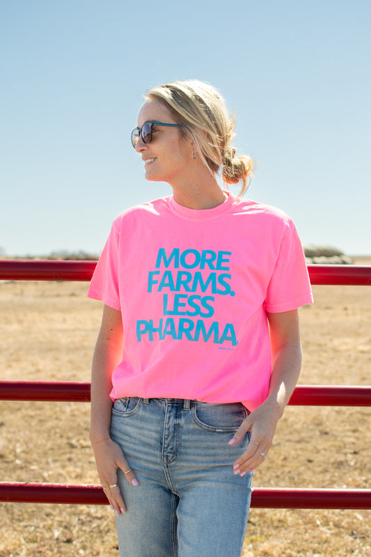 'More Farms. Less Pharma.' Neon Pink Tee
