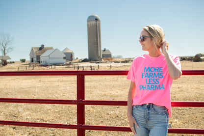 'More Farms. Less Pharma.' Neon Pink Tee