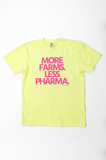 More Farms. Less Pharma.' Neon Yellow Tee