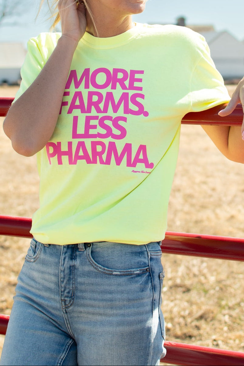 More Farms. Less Pharma.' Neon Yellow Tee