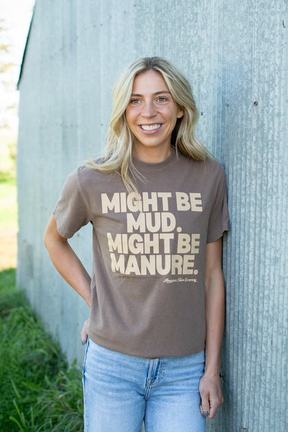 'Mud or Manure' Adult T-Shirt - Brown