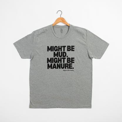 Mud or Manure Grey Essentials Tee