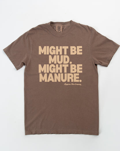 'Mud or Manure' Adult T-Shirt - Brown
