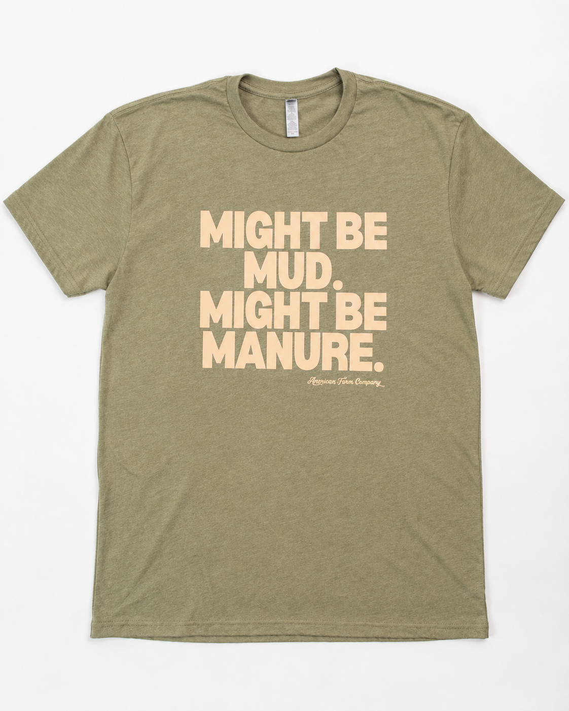 'Mud or Manure' Adult T-Shirt - Olive