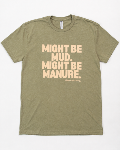 'Mud or Manure' Adult T-Shirt - Olive