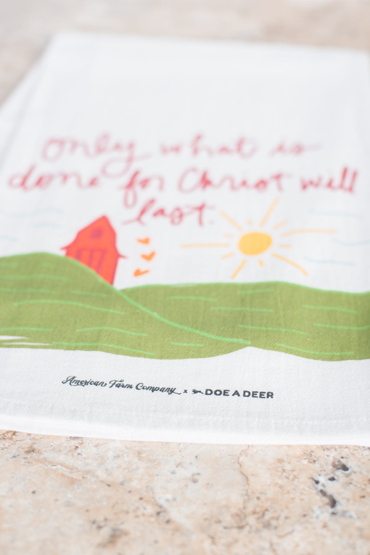 'Only what is done for Christ will last' Flour Sack Towel
