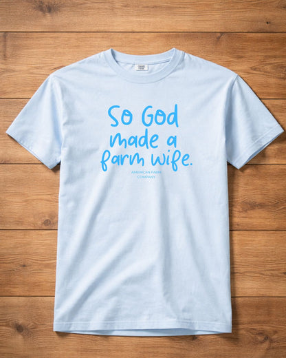 So God Made a Farm Wife' Blue Tee
