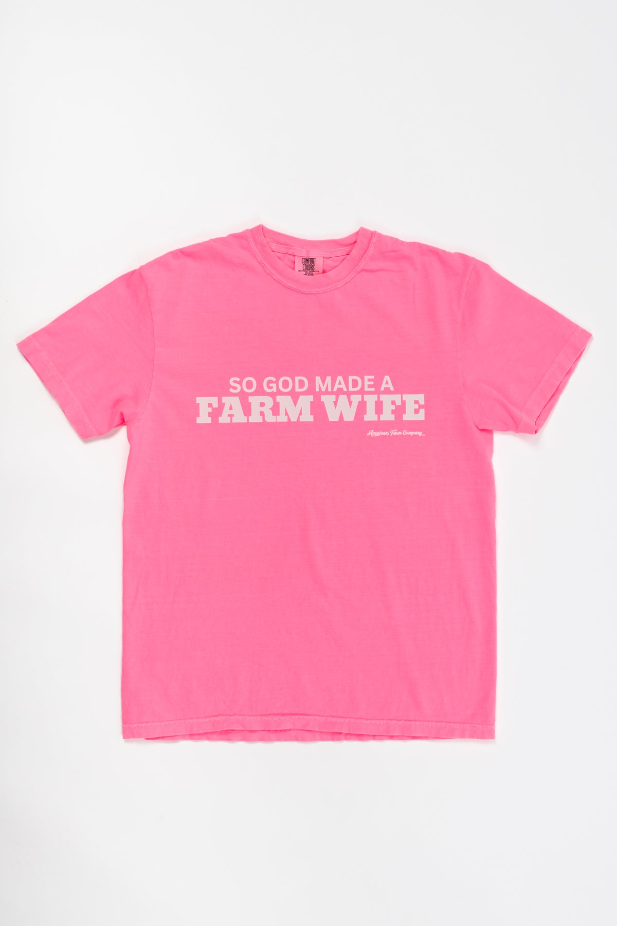 'So God made a Farm Wife.' Neon Pink Tee