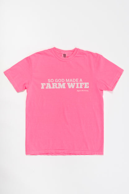 'So God made a Farm Wife.' Neon Pink Tee