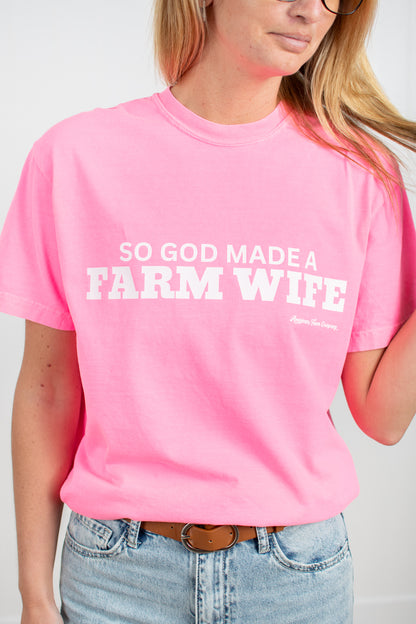 'So God made a Farm Wife.' Neon Pink Tee