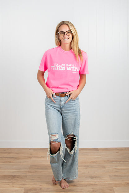 'So God made a Farm Wife.' Neon Pink Tee