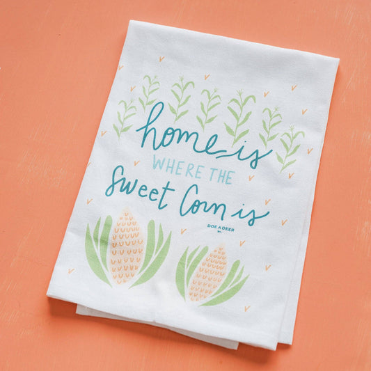 'Home Is Where the Sweet Corn Is' Flour Sack Towel