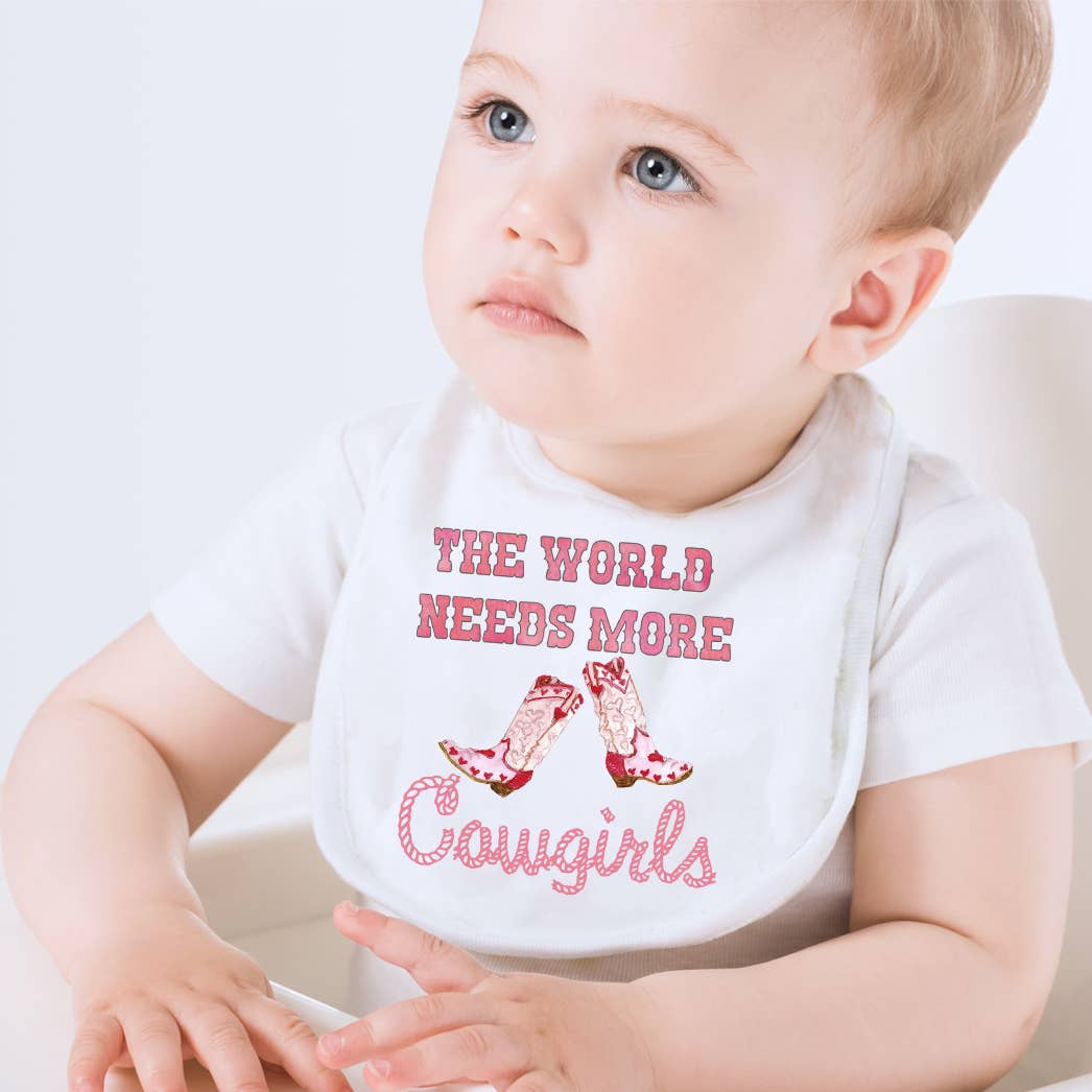 The World Needs More Cowgirls Baby Bib